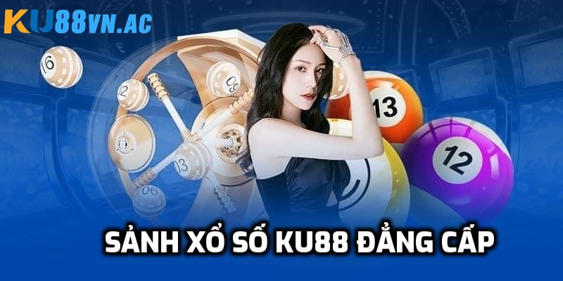 Kho xổ số Ku88 đẳng cấp