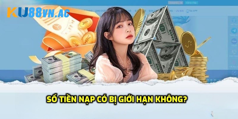 Có giới hạn số tiền giao dịch trên hệ thống Ku88 không?