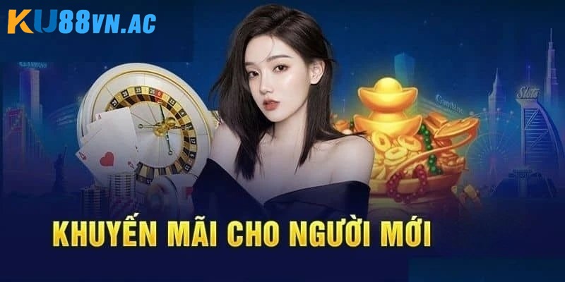 Ưu đãi hấp dẫn khi nạp tiền lần đầu Ku88