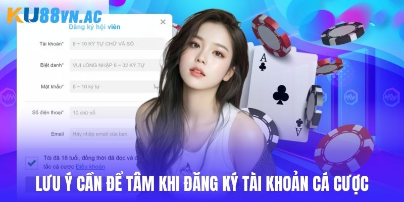 Lưu ý quan trọng hội viên cần nhớ kỹ khi đăng ký Ku88