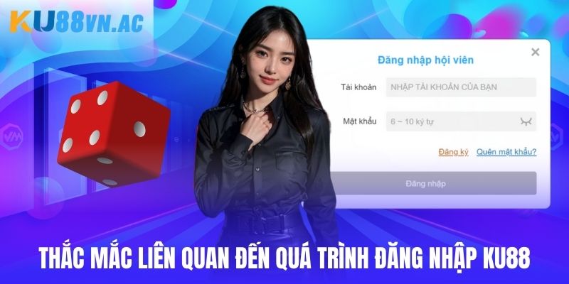 Thắc mắc liên quan đến quá trình truy cập hệ thống