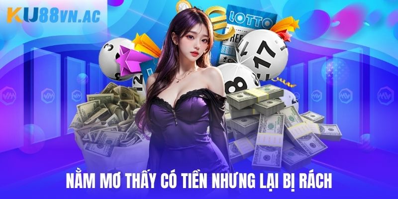 Nằm mơ thấy có tiền nhưng lại bị rách