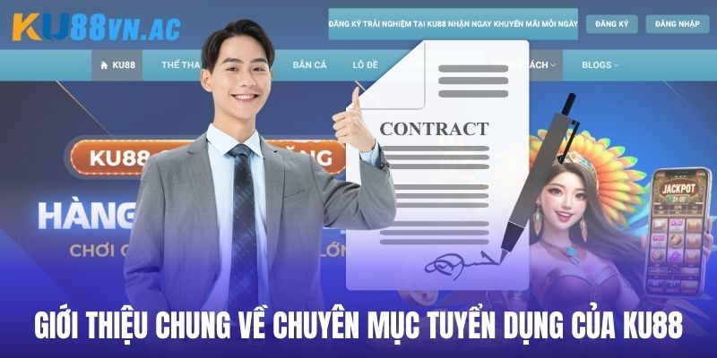 Sơ lược về chuyên mục tuyển dụng Ku88